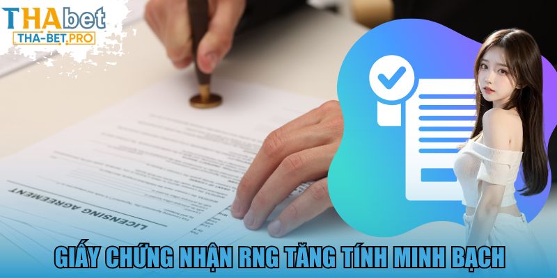 Giấy chứng nhận RNG tăng tính minh bạch